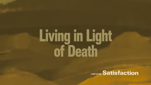 Living in Light of Death