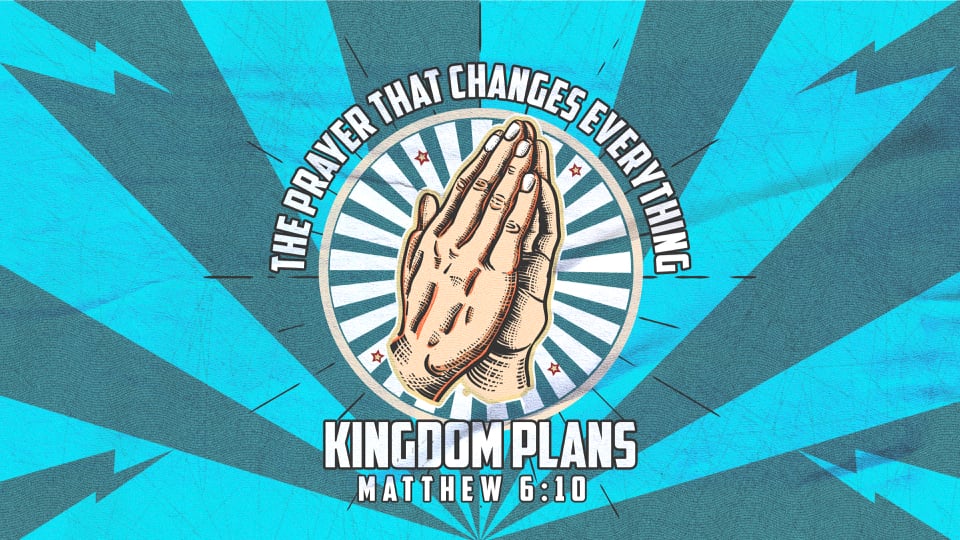05.31.26-Kingdom Plans