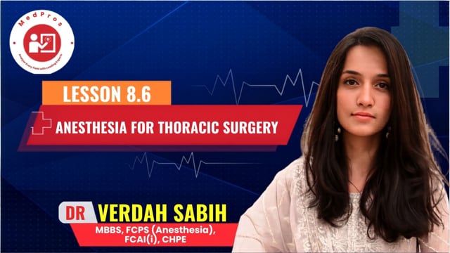 Anesthesia for thoracic surgery || Lesson-8.6 || Dr Verdah
