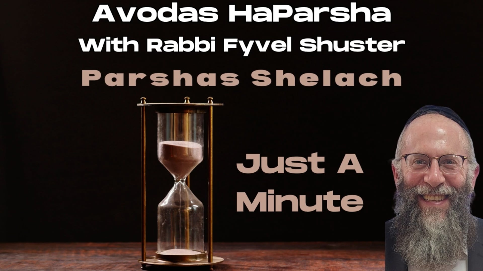 Just A Minute - Avodas HaParsha - Parshas Shelach