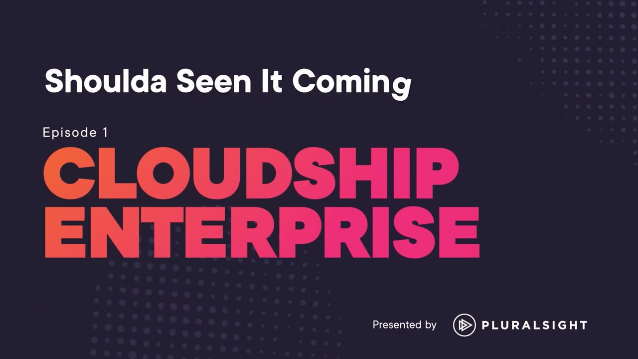 Shoulda Seen It Coming — Pluralsight
