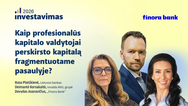 Kaip profesionalūs kapitalo valdytojai perskirsto kapitalą fragmentuotame pasaulyje?
