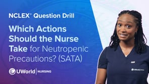NCLEX® Question Drill: Which Actions Should the Nurse Take for Neutropenic Precautions? (SATA)