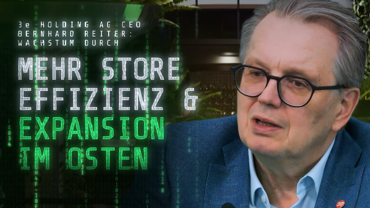 3e Holding AG – Wachstum durch mehr Store-Effizienz & Expansion im Osten