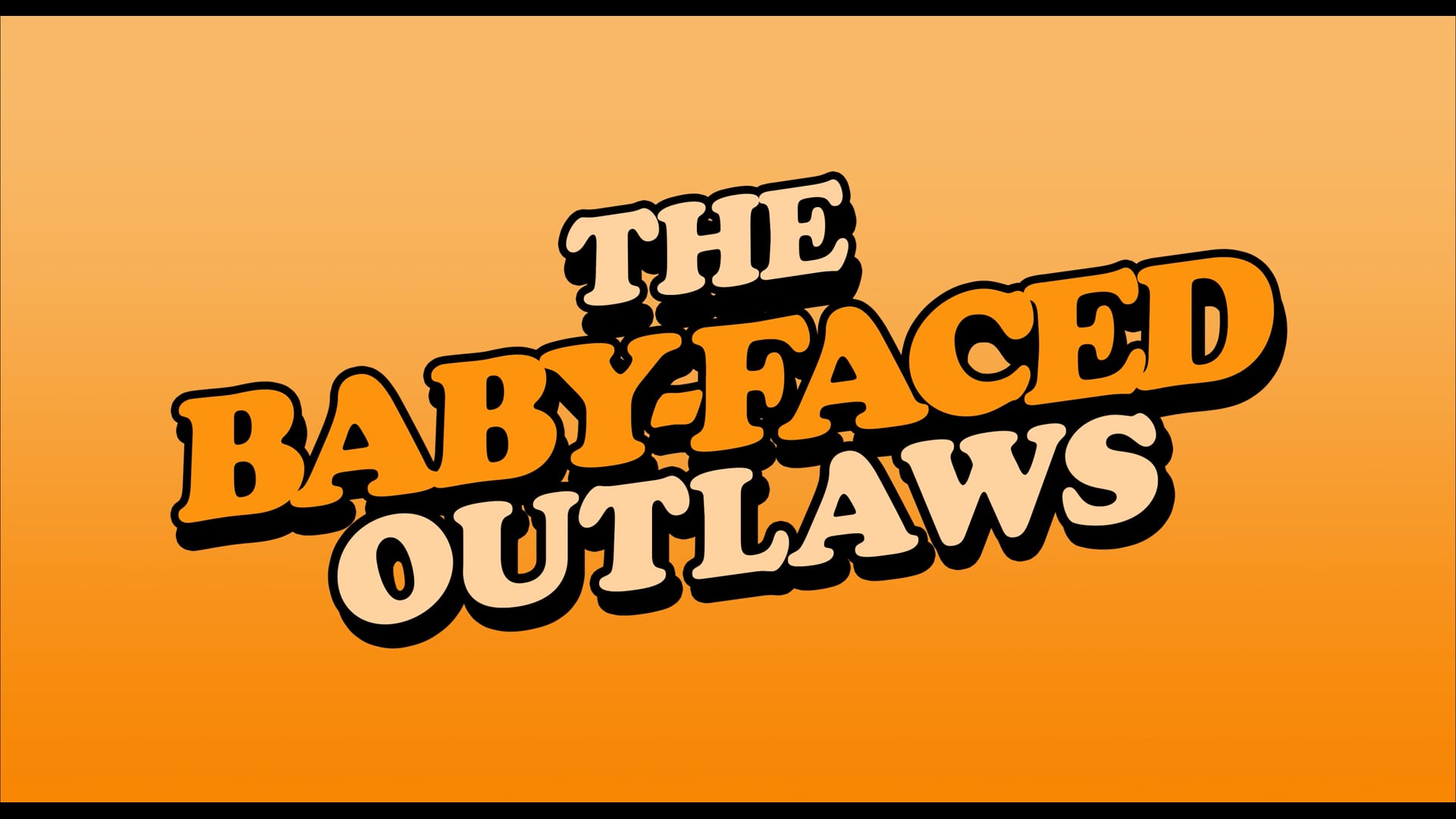 The Baby-Faced- Outlaws | Teaser Final