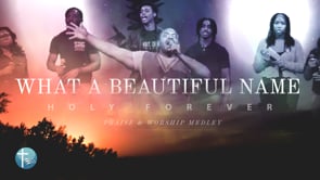 What a Beautful Name and Holy Forever Medley (Live Performance)