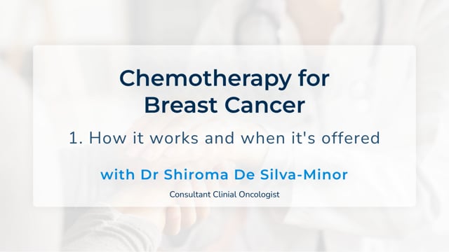 Chemotherapy for breast cancer: Part 1 - How it works and when it's offered