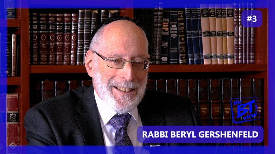 R' Nachum Chaimowitz | Rabbi Beryl Gershenfeld - The BT View 3