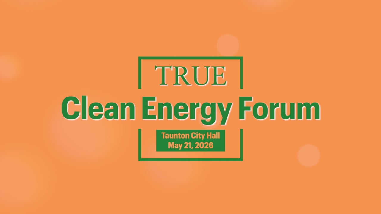 TRUE Clean Energy Forum: Leadership in Action