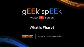 Samtec gEEk-spEEk -- What is Phase