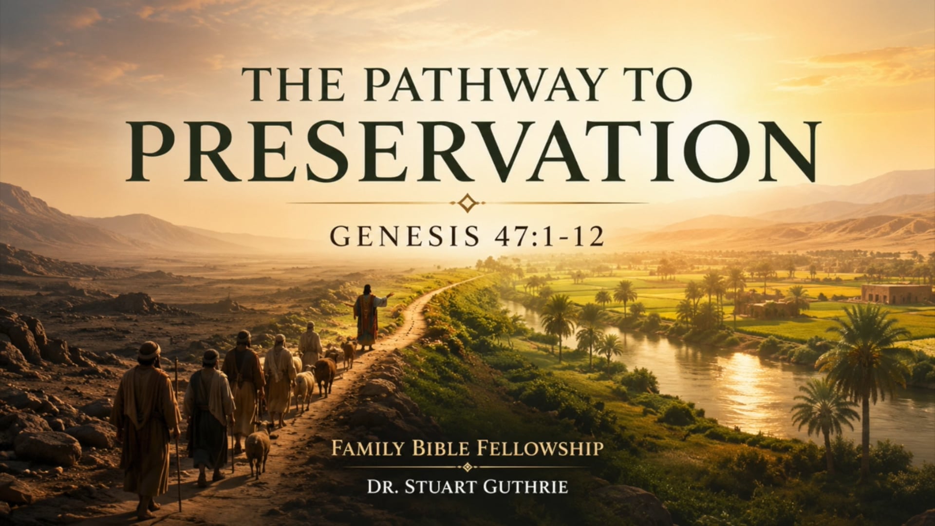 Genesis 47:1-13 (The Pathway to Preservation)