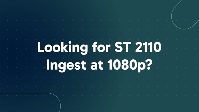 Need a practical way to handle ST 2110 ingest with 1080p support?