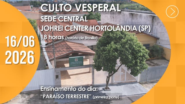 Capa do vídeo do “Culto Vesperal | Sede Central / Johrei Center Hortolândia (SP) - 16/06/2026”.