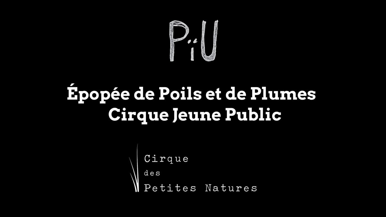 PïU — Teaser — Cirque des Petites Natures