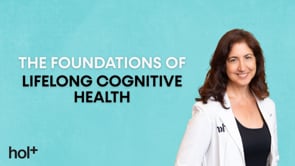 The Foundations of Lifelong Cognitive Health