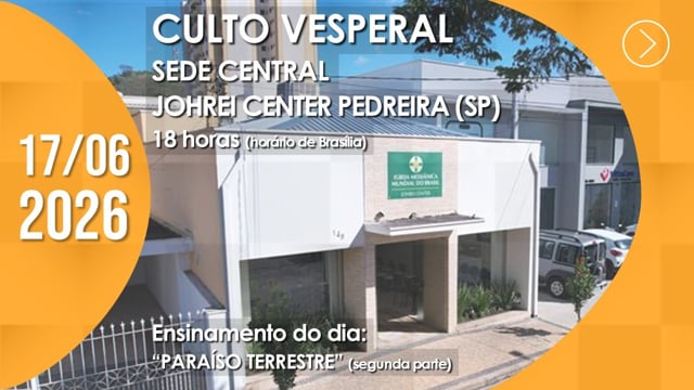 Capa do vídeo do “Culto Vesperal  Sede Central  Johrei Center Pedreira (SP) - 17/06/2026”.