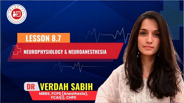 Neurophysiology & Neuroanesthesia || Lesson 8.7  || Dr Verdah
