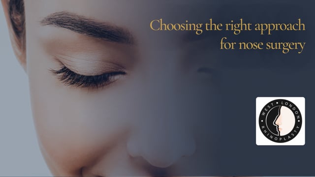Choosing the Right Rhinoplasty Approach