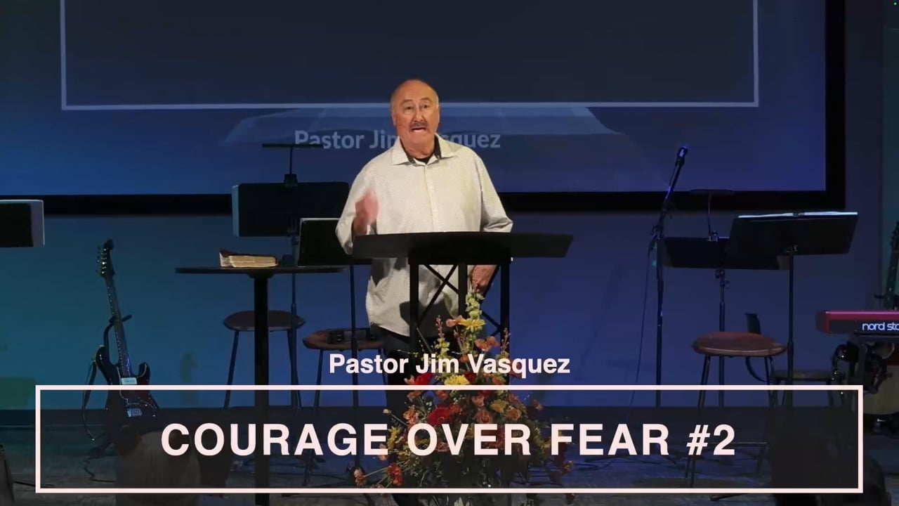 Courage Over Fear, Part 2