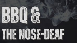 BBQ & The Nose Deaf | Dr. JP Vick