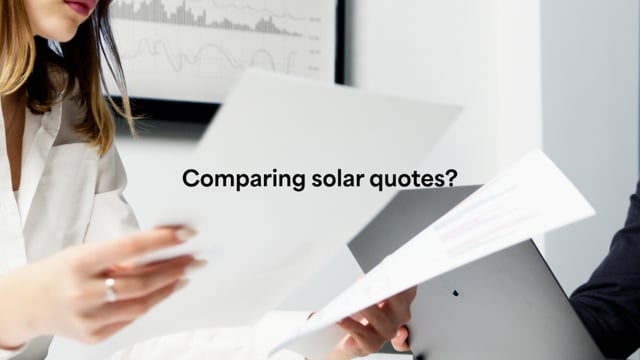 Comparing solar quotes? What you should know.
