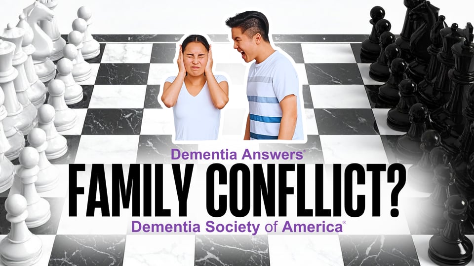 Dementia Answers:  How To Address Family Conflict