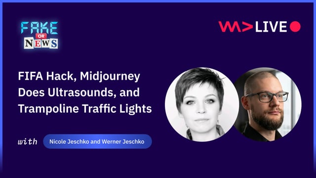FIFA Hack, Midjourney Does Ultrasounds, and Trampoline Traffic Lights - Nicole Jeschko and Werner Jeschko