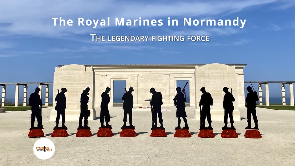 Royal Marines D Day Normandy 44 - Standing With Giants