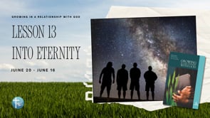 Growing In A Relationship With God Episode 13: Into Eternity