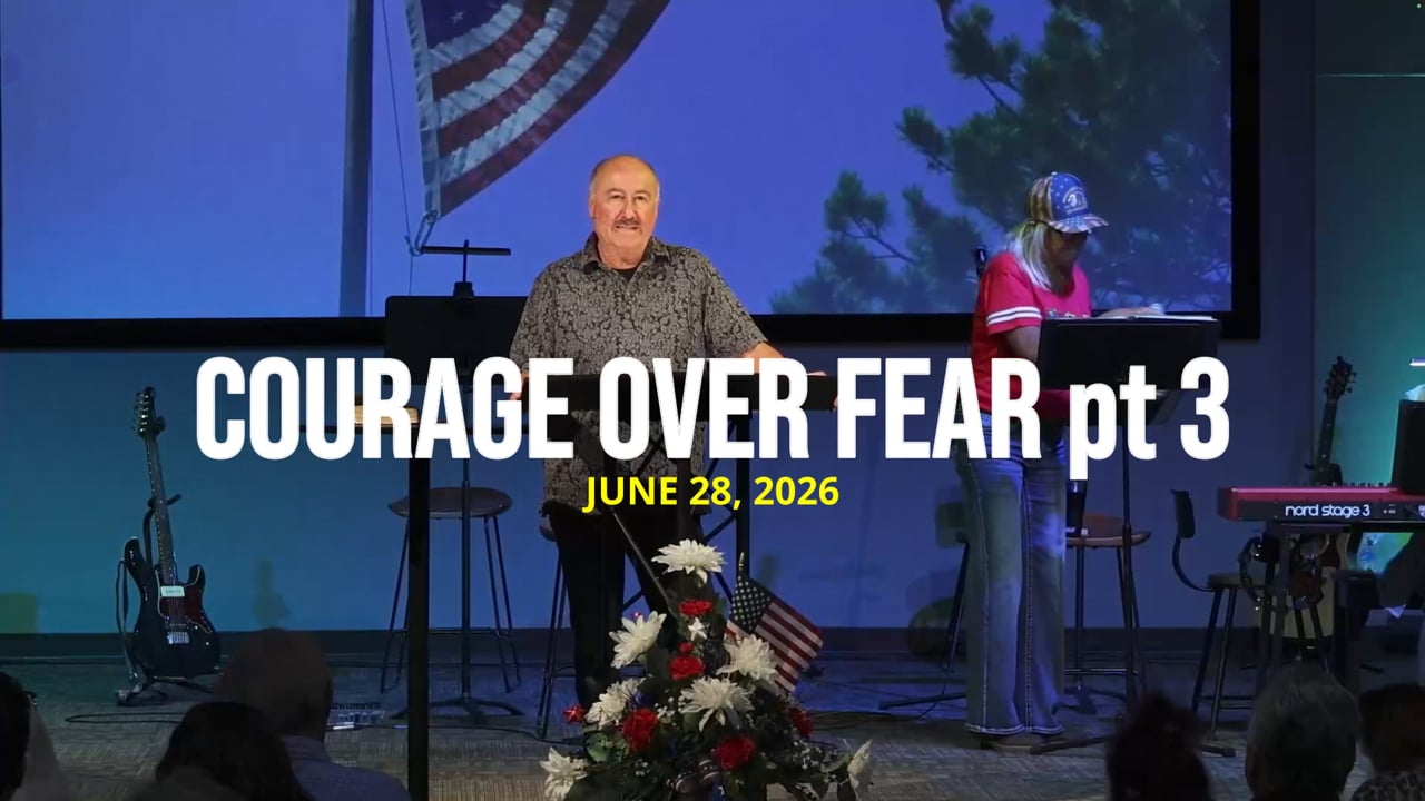 Courage Over Fear, Part 3