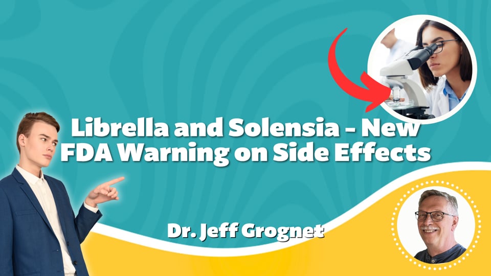 Librella and Solensia - New FDA Warning on Side Effects