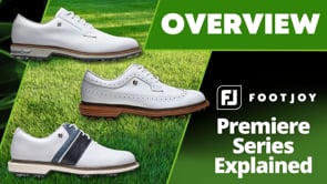 FootJoy Premiere Series Explained - Which One?