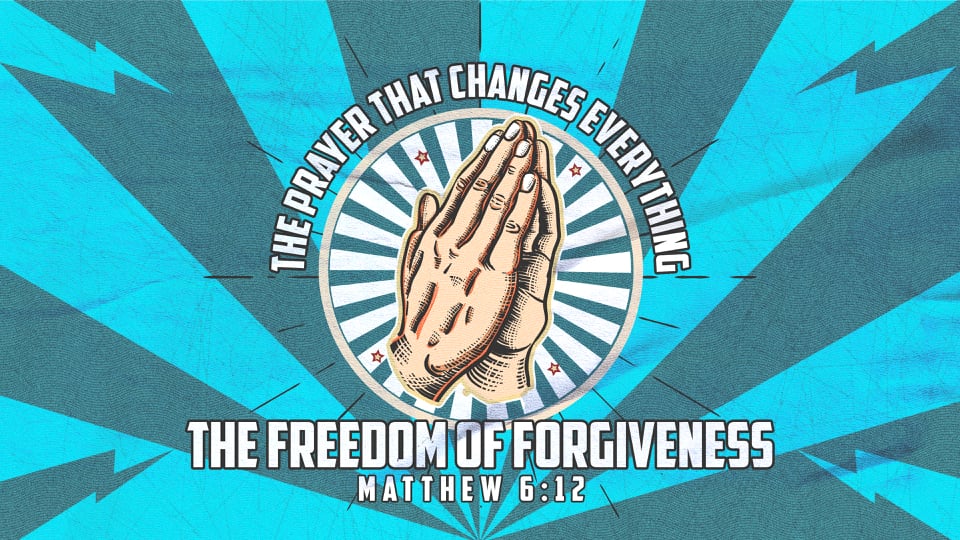06.28.26-The Freedom of Forgiveness
