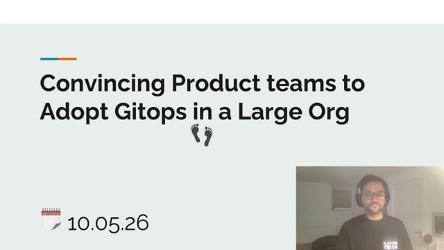 Convincing Product teams to Adopt Gitops in a Large Org