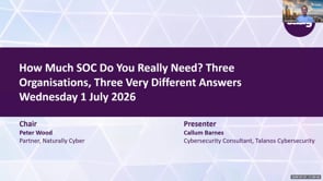 SASIG Webinar - How Much SOC Do You Really Need? Three Organisations, Three Very Different Answers 2026-07-01 10:00:02