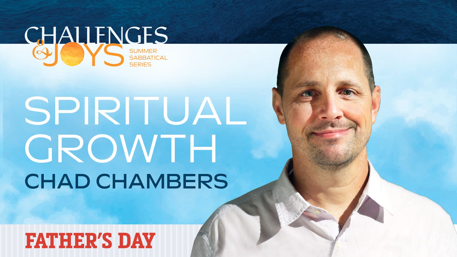 HFBC Message: Father's Day at Houston's First - Chad Chambers