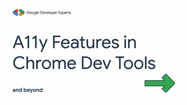 Accessibility Features in Chrome DevTools and beyond