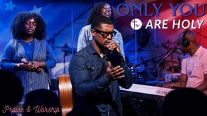 Only You Are Holy (Live Performance)