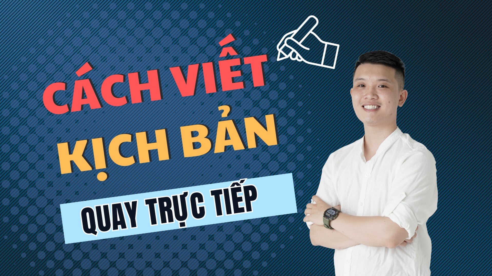 Cách viết kịch bản quay nói trực tiếp 