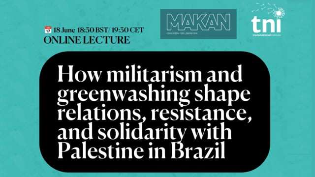 How militarism and greenwashing shape relations, resistance, and solidarity with Palestine in Brazil
