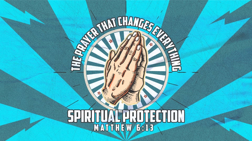 07.05.28-Spiritual Protection