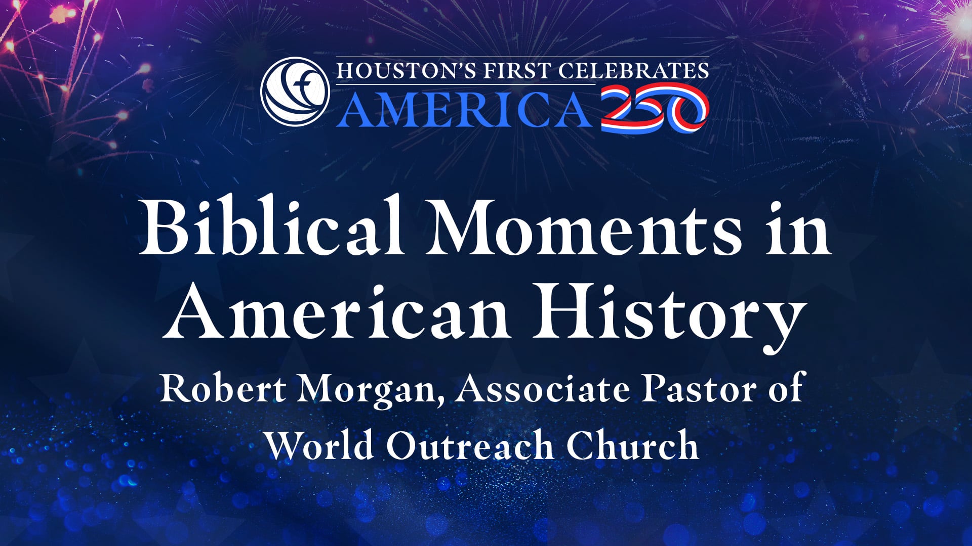 HFBC Message: Biblical Moments in American History