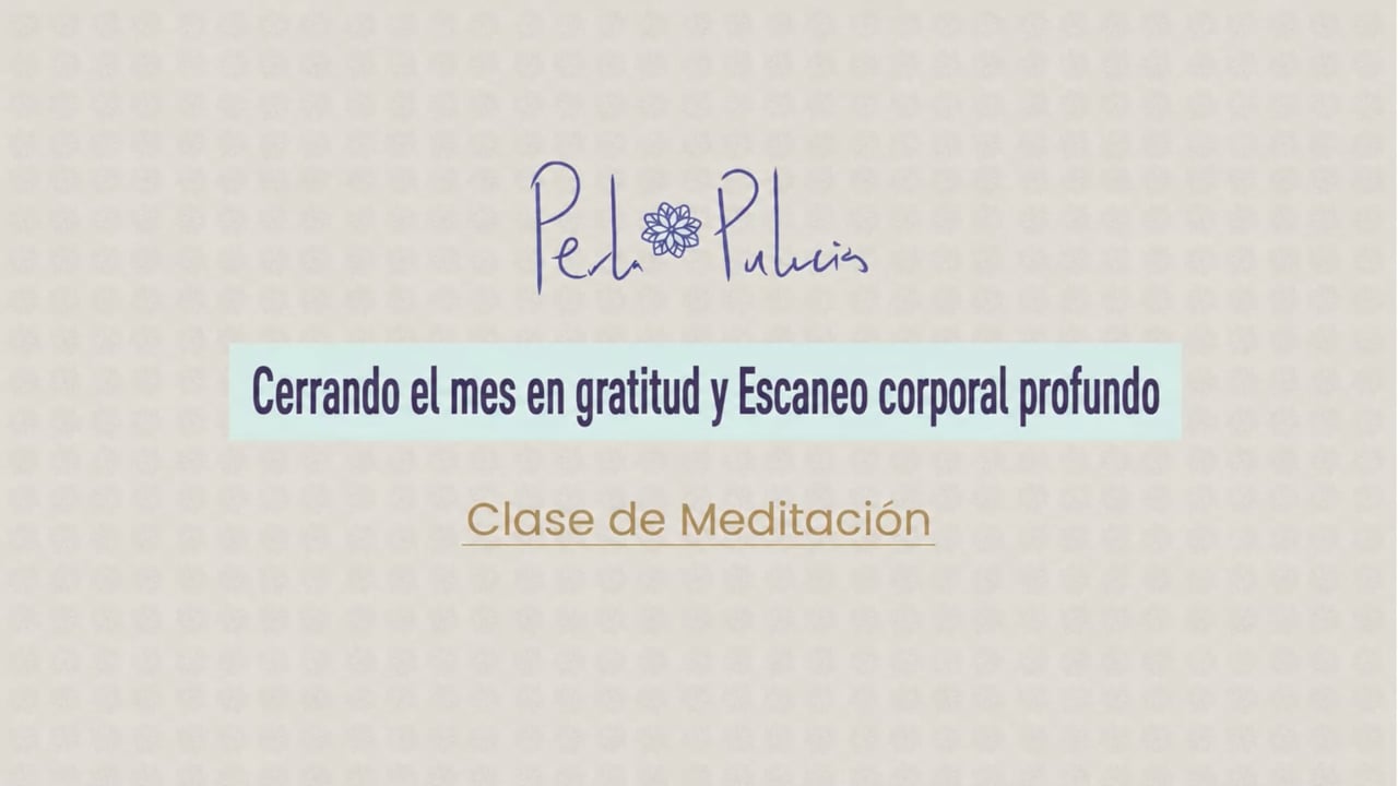 Cerrando el mes en gratitud y Escaneo corporal profundo