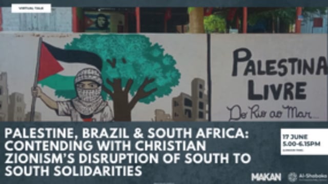 Palestine, Brazil & South Africa: Contending with Christian Zionism’s disruption of South to South Solidarities