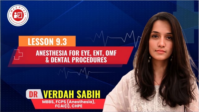 Anesthesia for Eye, ENT, OMF & Den || Lesson 9.3  || Dr Verdah