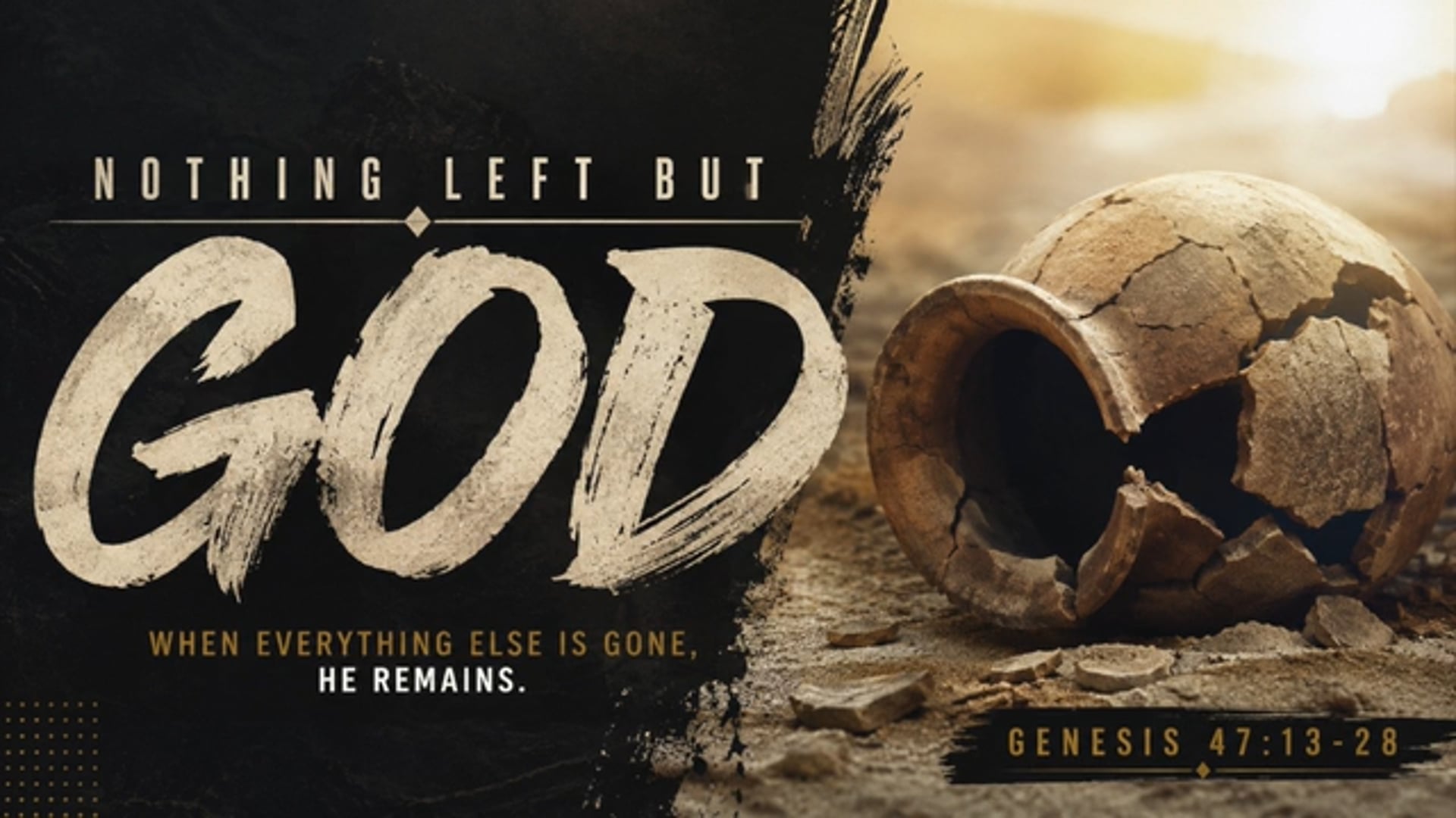 Genesis 47:13-28 (Nothing Left But God)