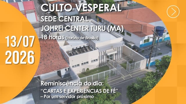 Capa do vídeo do “Culto Vesperal | Sede Central / Johrei Center Turu (MA) - 13/07/2026”.