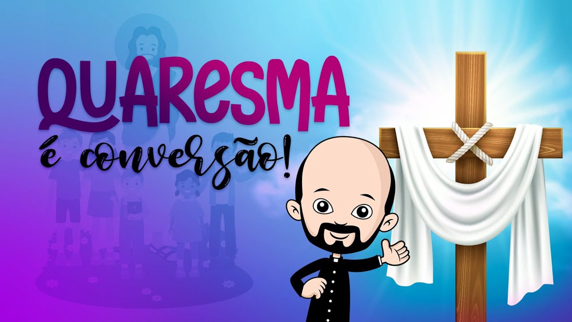 Quaresma é Conversão