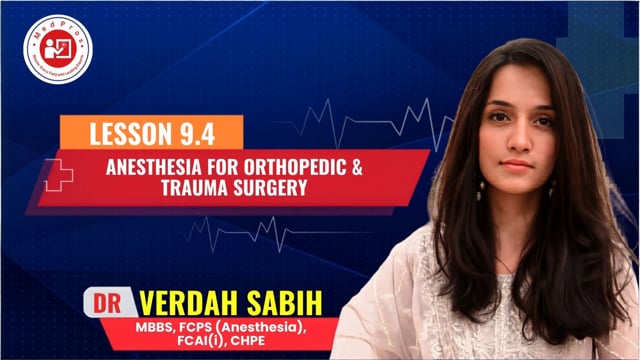 Anesthesia for Orthopedic & Trauma || Lesson 9.4 || Dr Verdah