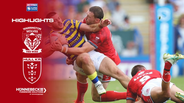Robins Lose at Warrington - Warrington Wolves 34-12 Hull KR - Super League Round 19 Highlights